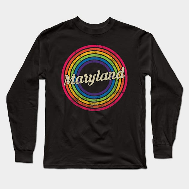 Maryland - Retro Rainbow Faded-Style Long Sleeve T-Shirt by MaydenArt